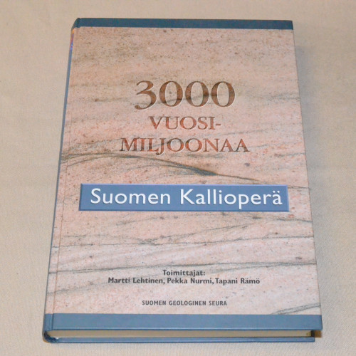 Suomen kallioperä 3000 vuosimiljoonaa